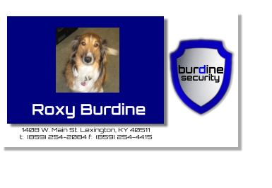 Roxy Burdine 1408 W. Main St. Lexington, KY 40511 t:  (859) 254-2084 f:  (859) 254-4415  burdine security